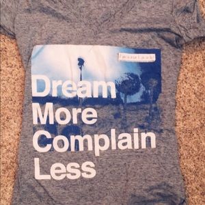 Dream More Complain Less Grey Tee